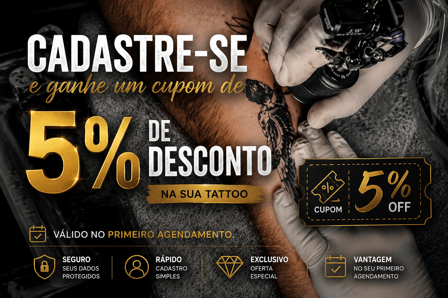 Cadastre-se e ganhe um cupom de 5% de desconto na sua tattoo, válido no primeiro agendamento